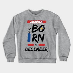 Legends are Born in December (BLACK Font) Crewneck Sweatshirt